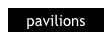pavilions